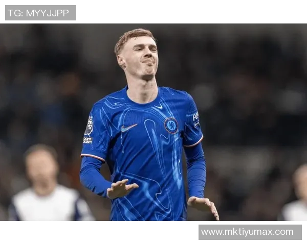 马雷斯卡期待帕尔默首发出战希望里斯詹姆斯每场比赛都能上场